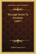 Through Storm To Sunshine (1887)