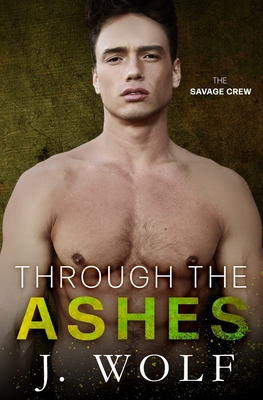 Through the Ashes: A High School Bully Romance - Wolf, Julia