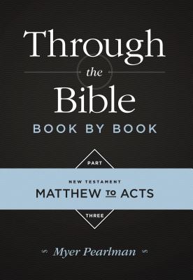 Through the Bible Book by Book Part Three - Pearlman, Myer