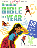 Through the Bible in a Year: Fifty Two Weeks of Bible Lessons for Middlers and Juniors - Gundersen, Bev