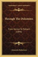 Through the Dolomites: From Venice to Toblach (1896)