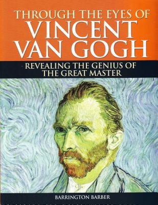 Through the Eyes of Vincent Van Gogh - Barber, Barrington