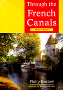 Through the French Canals--Ninth Edition - Bristow, Philip, and Jefferson, David (Revised by)