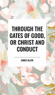 Through the Gates of Good, or Christ and Conduct