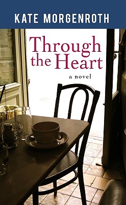 Through the Heart - Morgenroth, Kate