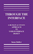 Through the Interface: A Human Activity Approach to User Interface Design