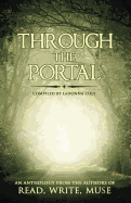 Through the Portal: An Anthology from the Authors of Read Write Muse
