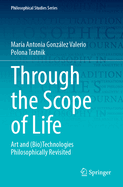 Through the Scope of Life: Art and (Bio)Technologies Philosophically Revisited