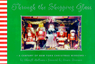 Through the Shopping Glass: A Century of New York Christmas Windows