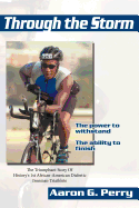 Through the Storm: The Triumphant Story of History''s 1st African-American Diabetic Ironman Triathlete