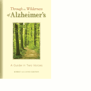 Through the Wilderness of Alzheimer's: A Guide in Two Voices - Simpson, Robert, and Simpson, Anne