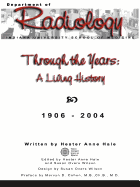 Through the Years: A Living History of the Indiana University School of Medicine Department of Radiology 1906 - 2004