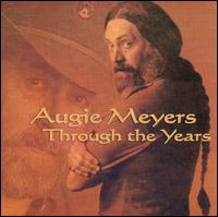 Through the Years - Augie Meyers