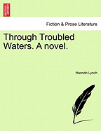 Through Troubled Waters. a Novel.