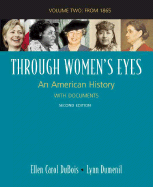 Through Women's Eyes, Volume Two: An American History with Documents: Since 1865