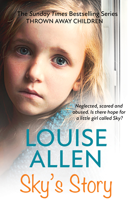 Thrown Away Children: Sky's Story: The Thrown Away Children Series - Allen, Louise