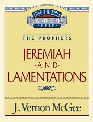 Thru the Bible Vol. 24: The Prophets (Jeremiah/Lamentations): 24 - McGee, J Vernon