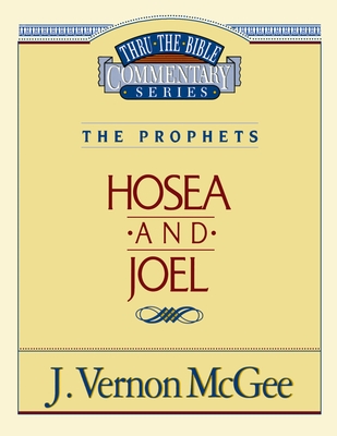 Thru the Bible Vol. 27: The Prophets (Hosea/Joel): 27 - McGee, J Vernon