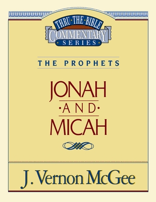 Thru the Bible Vol. 29: The Prophets (Jonah/Micah): 29 - McGee, J Vernon