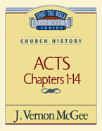 Thru the Bible Vol. 40: Church History (Acts 1-14): 40
