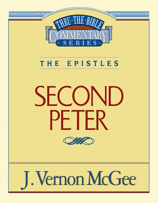 Thru the Bible Vol. 55: The Epistles (2 Peter): 55 - McGee, J Vernon