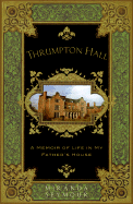 Thrumpton Hall: A Memoir of Life in My Father's House - Seymour, Miranda