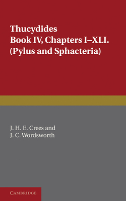 Thucydides Book IV: Chapters I-XLI - Thucydides, and Cress, J. H. E. (Editor), and Wordsworth, J. C. (Editor)