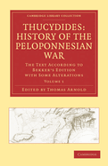 Thucydides: History of the Peloponnesian War: The Text According to Bekker's Edition with Some Alterations