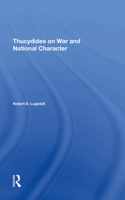 Thucydides On War And National Character - Luginbill, Robert Dean