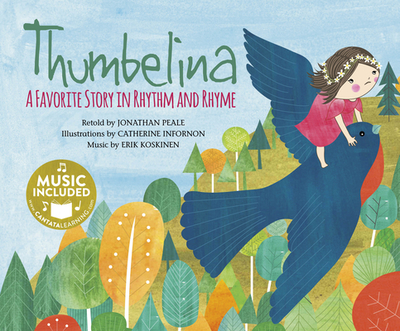 Thumbelina: A Favorite Story in Rhythm and Rhyme - Peale, Jonathan