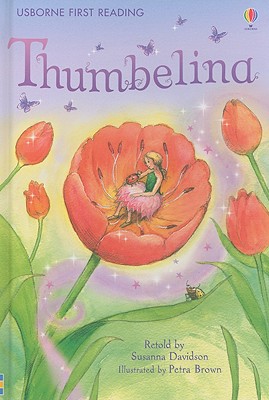 Thumbelina - Davidson, Susanna (Retold by), and Andersen, Hans Christian (Original Author)