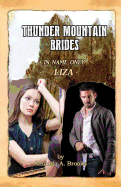 Thunder Mountain Brides: In Name Only-Liza