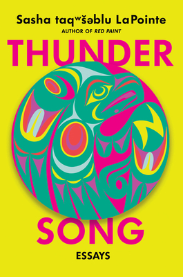 Thunder Song: Essays - Lapointe, Sasha