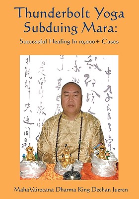 Thunderbolt Yoga Subduing Mara: Successful Healing in 10,000] Cases - Yu, Tian Jian