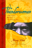 Thunderwoman: A Mythic Novel of the Pueblos