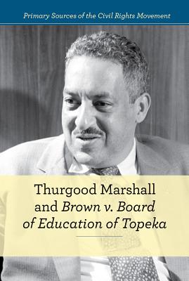 Thurgood Marshall and Brown V. Board of Education of Topeka - Deibel, Zachary