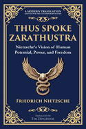 Thus Spoke Zarathustra: Nietzsche's Vision of Human Potential, Power, and Freedom