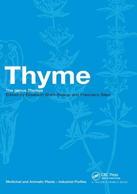 Thyme: The Genus Thymus - Stahl-Biskup, Elisabeth (Editor), and Saez, Francisco (Editor)