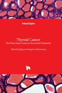 Thyroid Cancer: The Road From Genes to Successful Treatment
