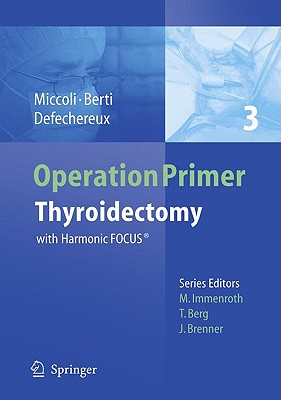 Thyroidectomy: With Harmonic Focus(r) - Gler, Ann-Katrin, and Miccoli, Paolo, M.D., and Wahl, B