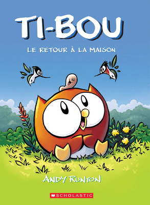 Ti-Bou: N? 1 - Le Retour ? La Maison - Runton, Andy (Illustrator)