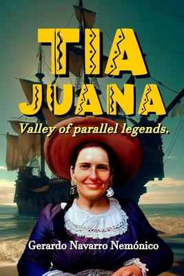 Tia Juana: Valley of Parallel Legends - Rodrguez Aranda, Pilar (Translated by), and Navarro Nemnico, Gerardo