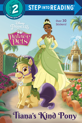 Tiana's Kind Pony (Disney Princess: Palace Pets) - Sky Koster, Amy