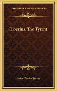 Tiberius, the Tyrant