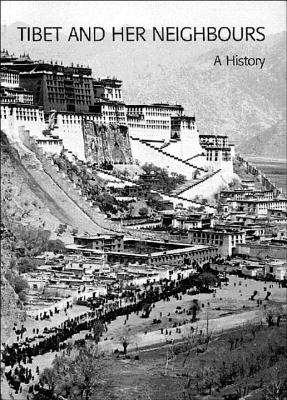 Tibet and Her Neighbours: A History - McKay, Alex, Professor (Editor)