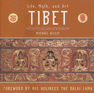 Tibet: Life, Myth, Art