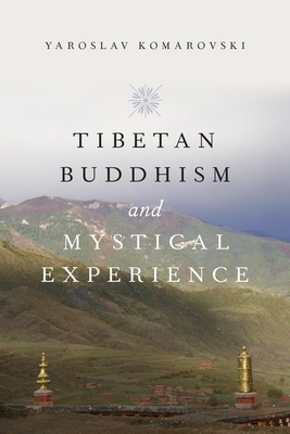 Tibetan Buddhism and Mystical Experience - Komarovski