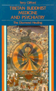Tibetan Buddhist Medicine and Psychiatry: The Diamond Healing