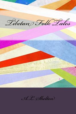 Tibetan Folk Tales - Shelton, A L