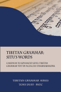 Tibetan Grammar: Situ's Words: A Medium to Advanced Level Grammar Text